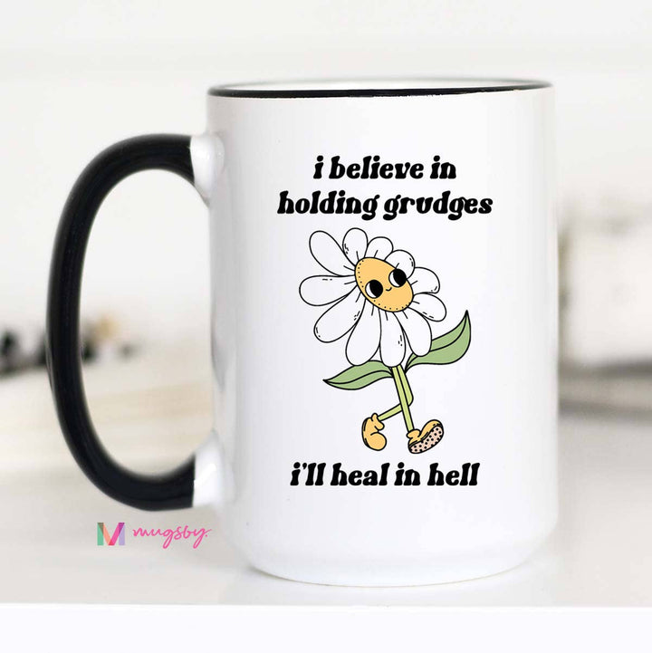 I Believe in Holding Grudges Funny Coffee Mug