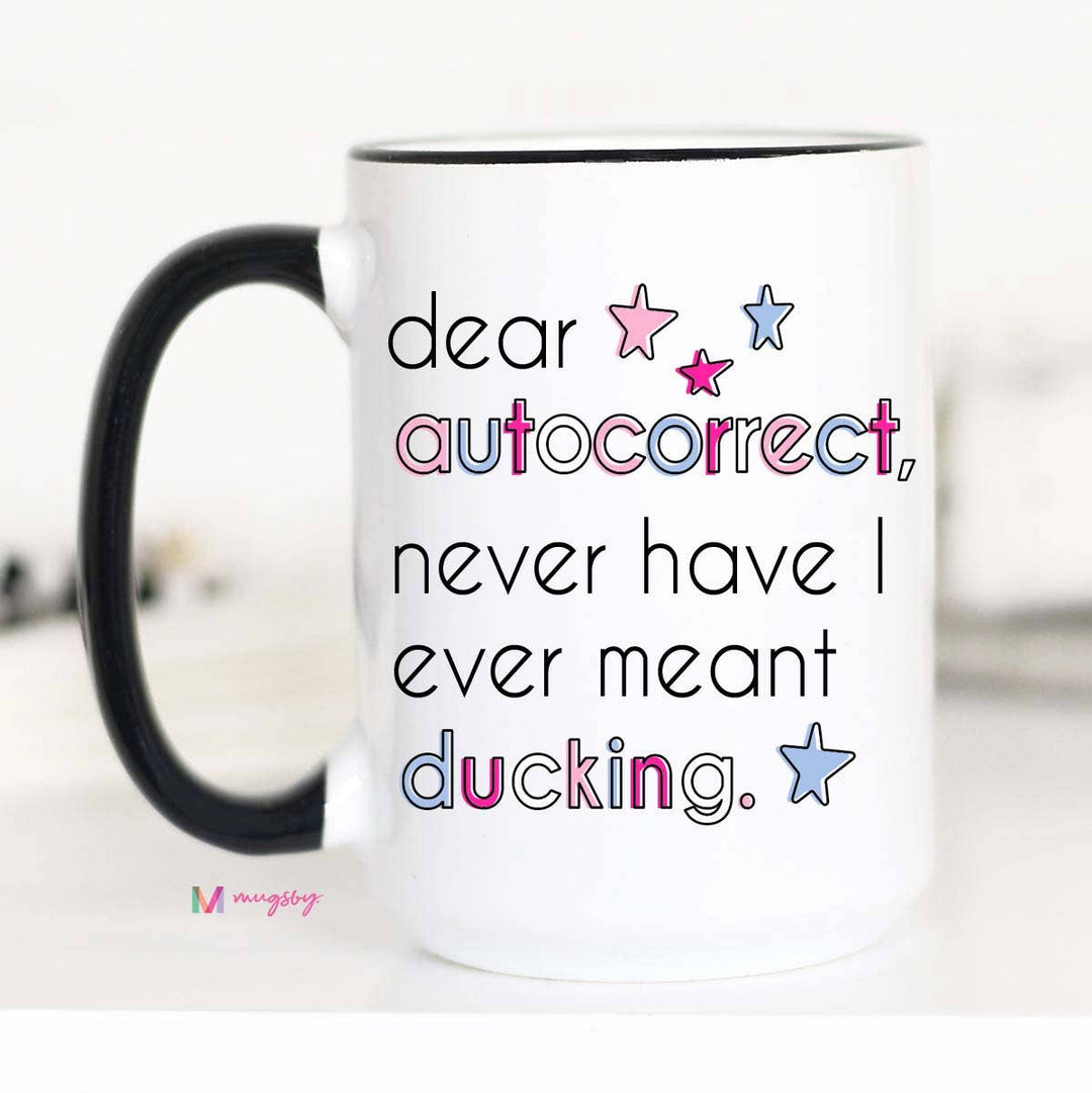 Dear Autocorrect Funny Coffee Mug