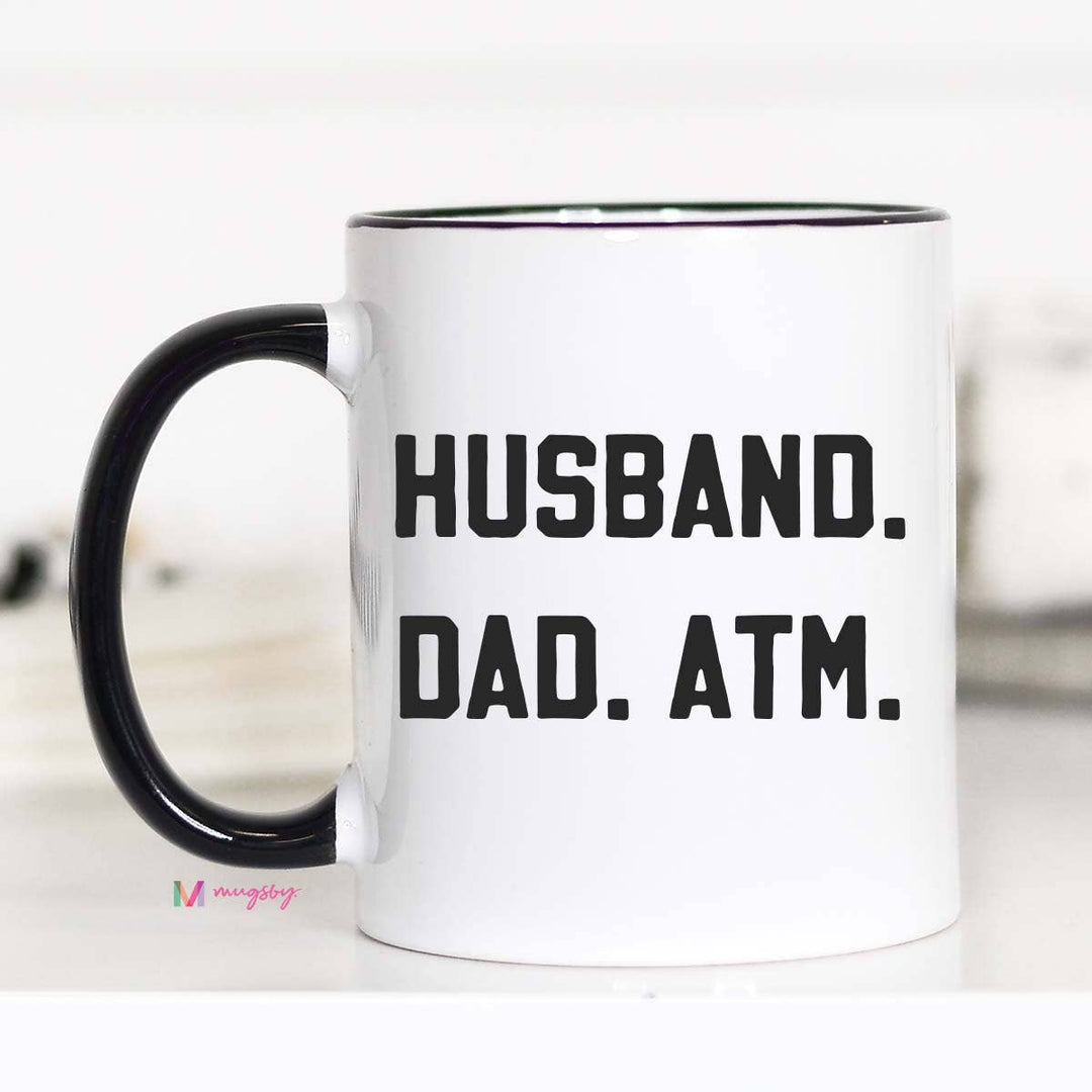 Husband Dad ATM Funny Dad Coffee Mug