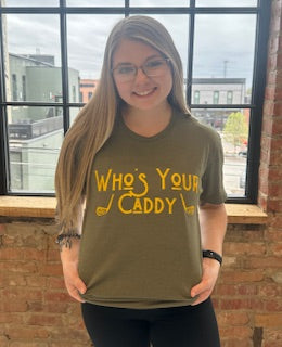 Who's Your Caddy T Shirt