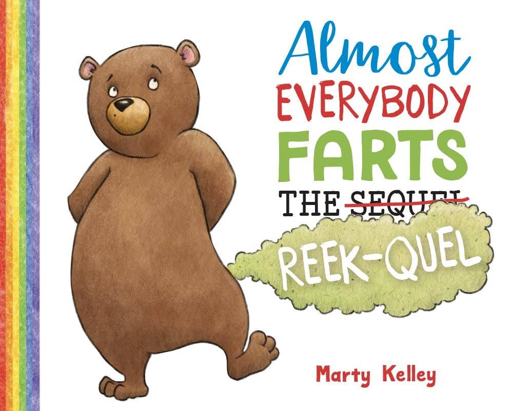 Almost Everybody Farts: The Reek-quel by Marty Kelley