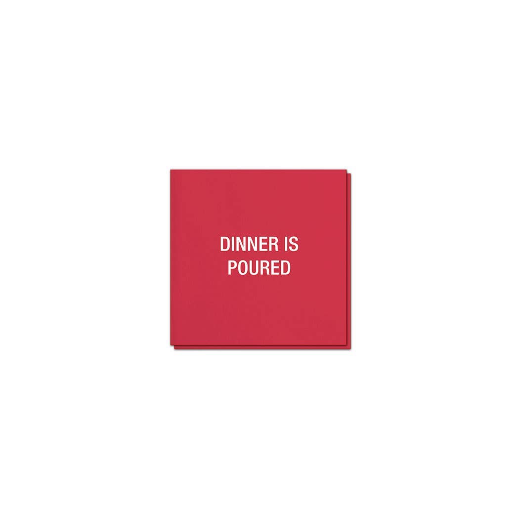 Dinner Is Poured. Napkins | About Face Designs