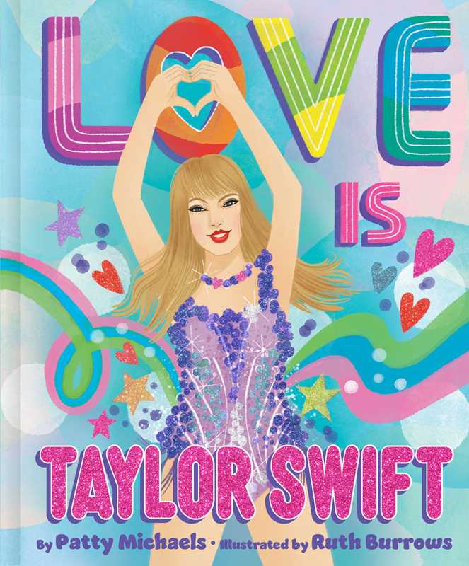 Love Is Taylor Swift by Patty Michaels