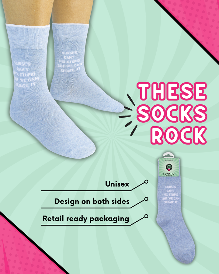 Nurses Can't Fix Stupid Socks | Funny | About Face Designs