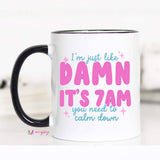 Damn It's 7am Coffee Mug, It's 7 am, Funny Mom Mug