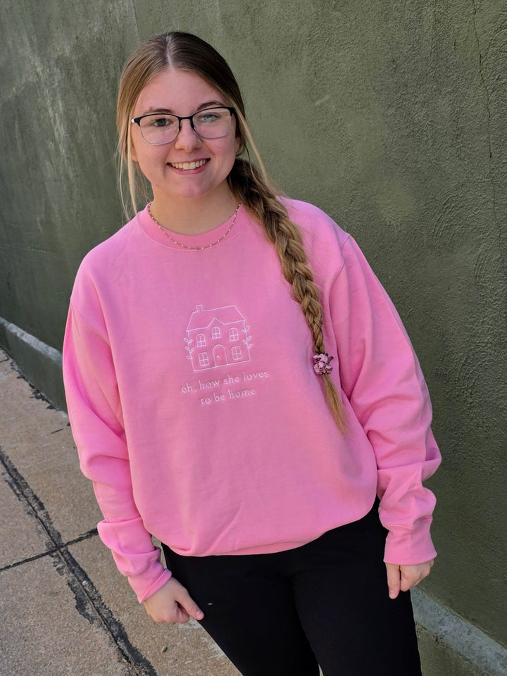 Oh, How She Loves To Be Home Sweatshirt