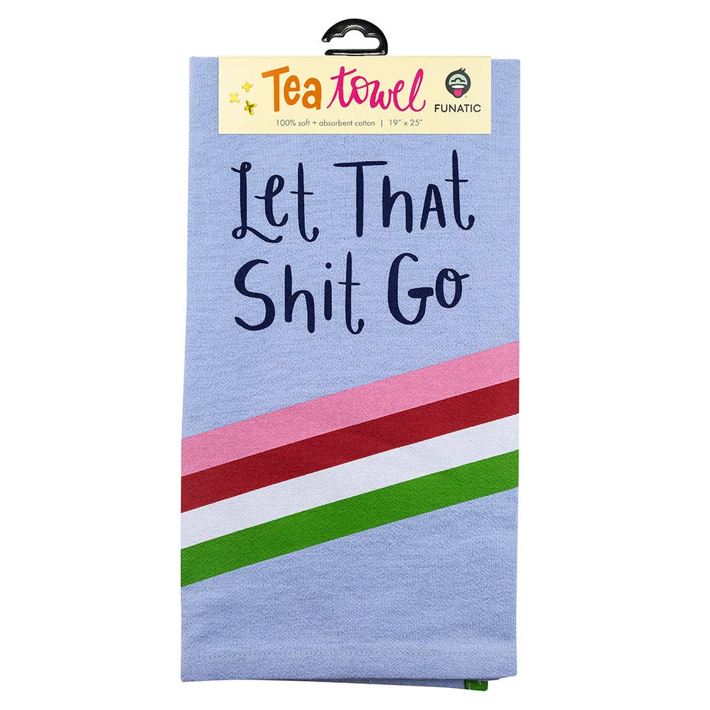 Let That Shit Go Tea Towel - Closeout | Funatic