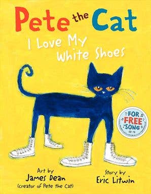 Pete the Cat: I Love My White Shoes: Eric Litwin