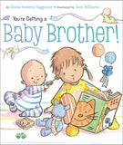 You're Getting a Baby Brother! by Sheila Sweeny Higginson