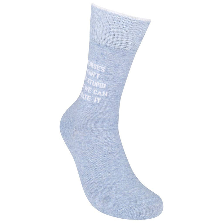Nurses Can't Fix Stupid Socks | Funny | About Face Designs