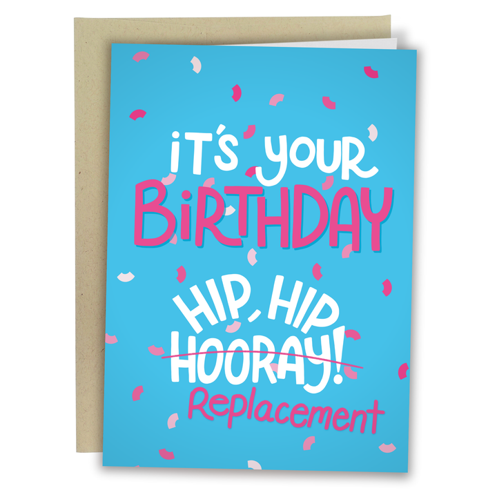 Hip Hip Replacement - Funny Birthday Card