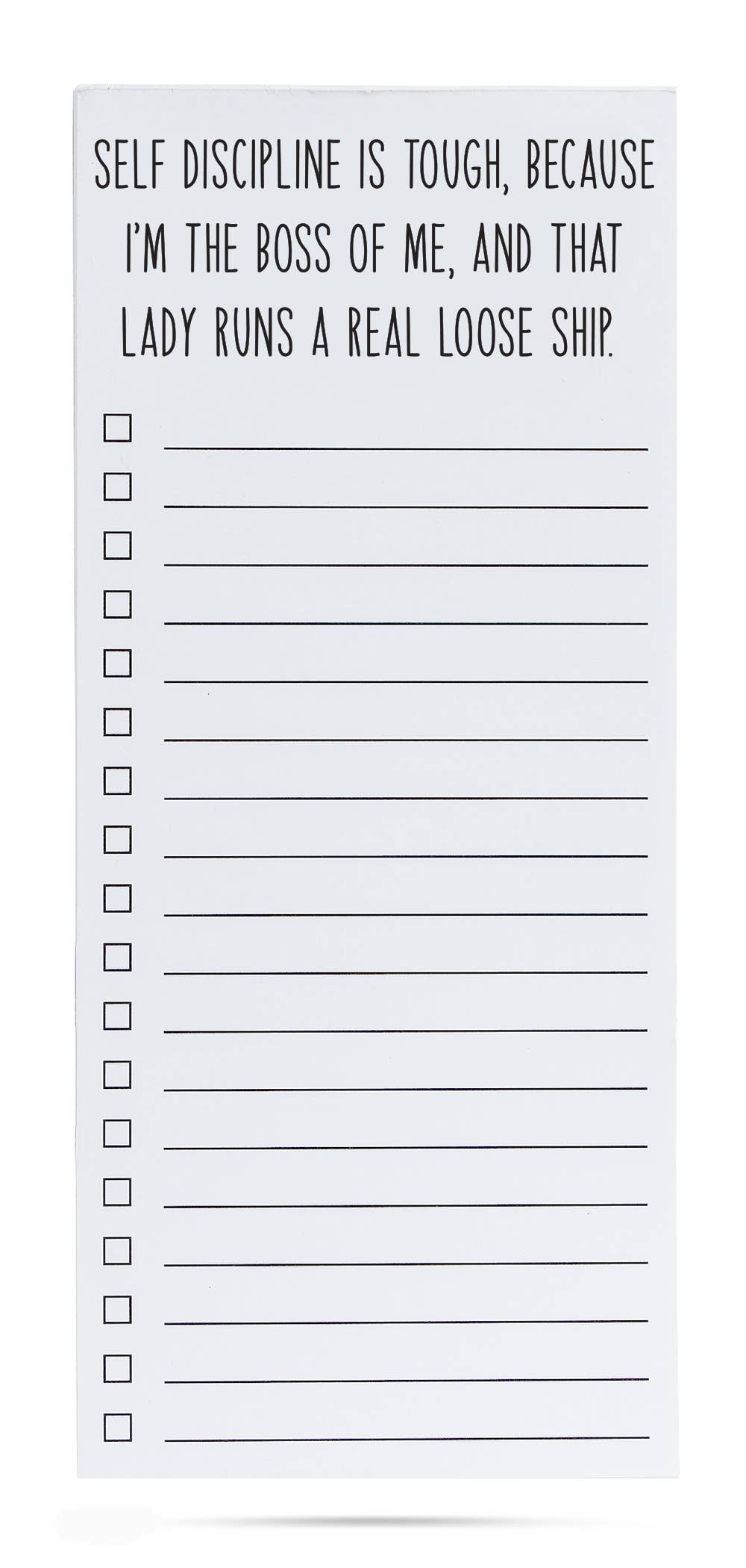 Self discipline is tough because I'm the boss funny list pad
