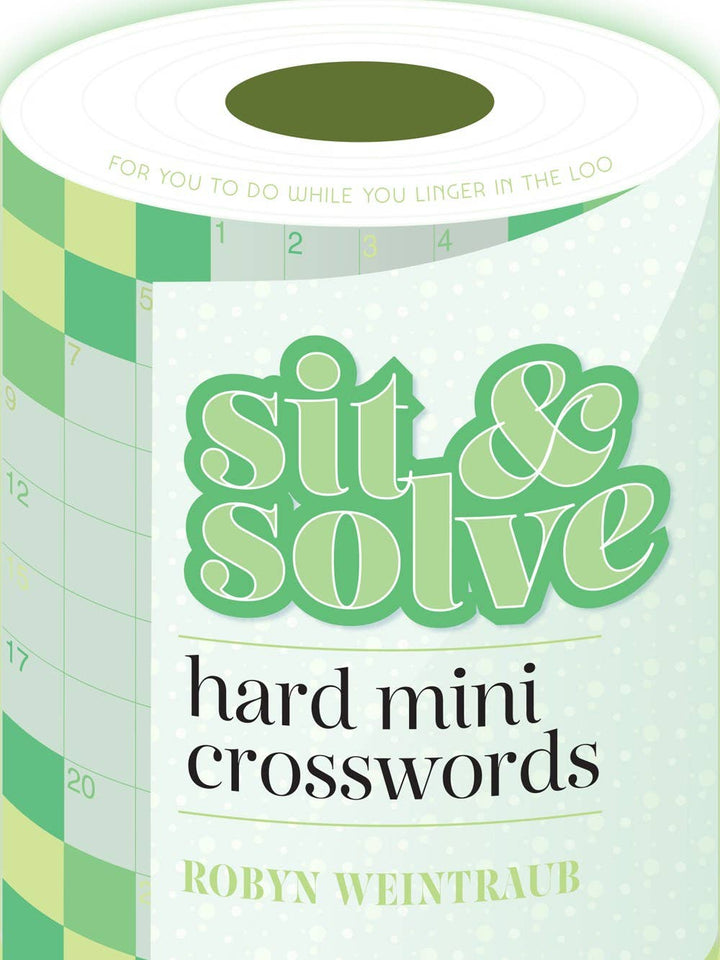 Sit & Solve Hard Mini Crosswords by Robyn Weintraub