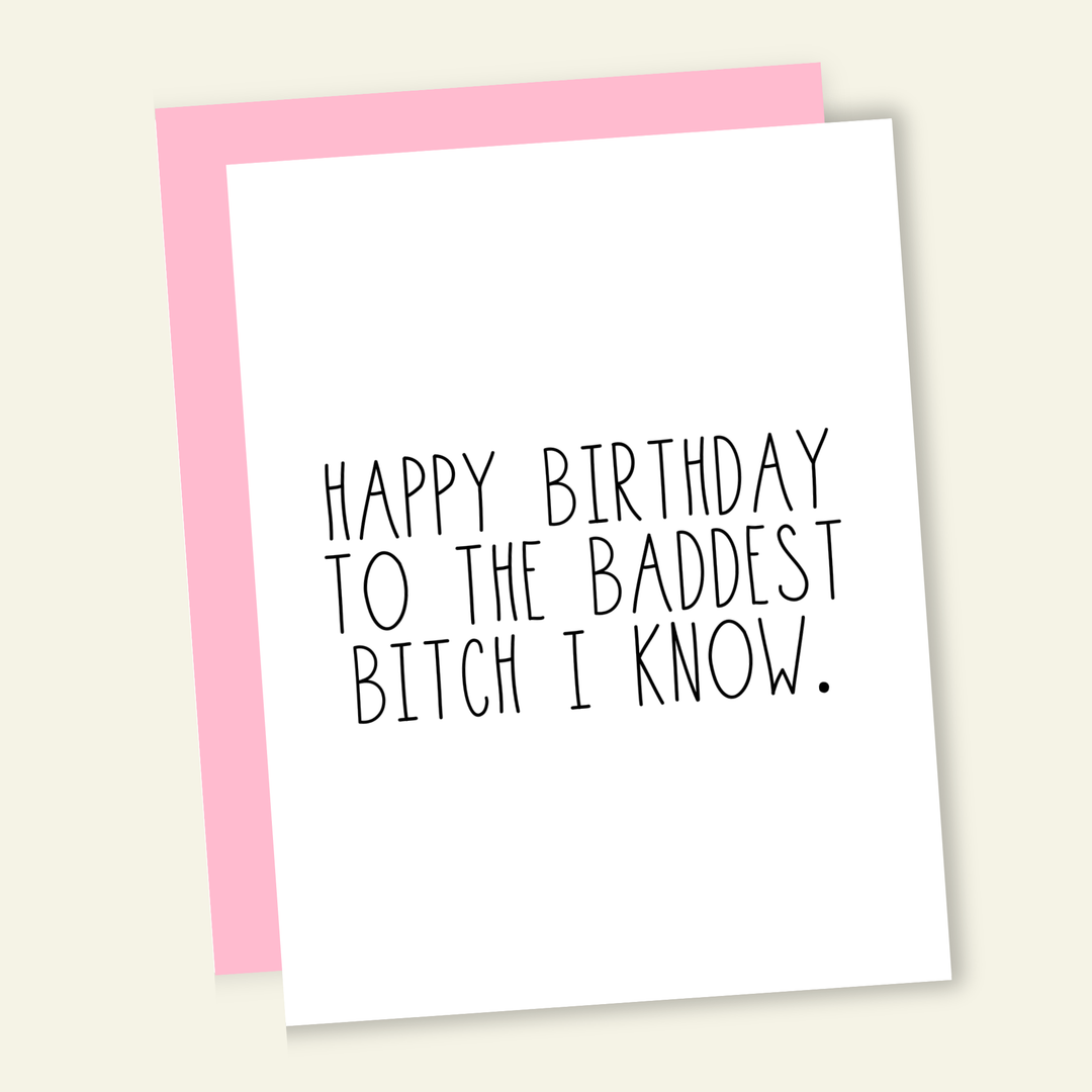 Happy Birthday to the Baddest Bitch Birthday Greeting Card