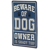 Beware Of Dog & Owner Metal Sign