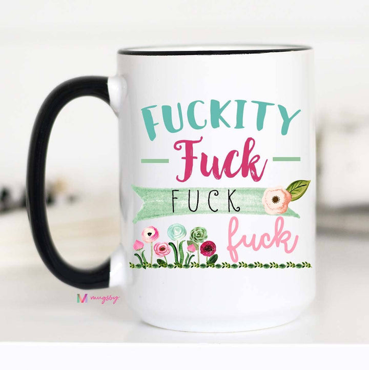 Fuckity Fuck Fuck Fuck Mug