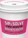 Sip & Solve Two-Minute Brainteasers by Paul Sloane