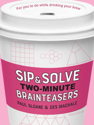 Sip & Solve Two-Minute Brainteasers by Paul Sloane