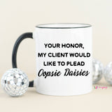 Oopsie Daisies Funny Coffee Mug