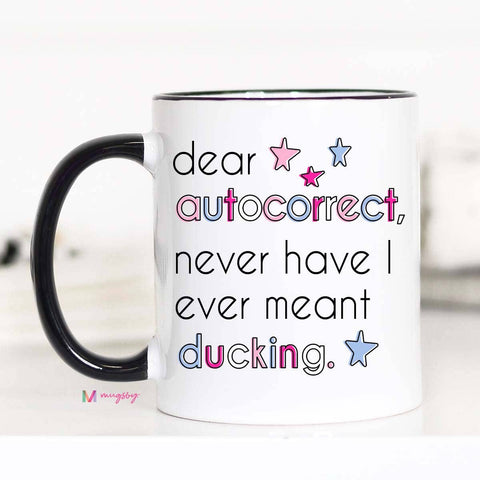 Dear Autocorrect Funny Coffee Mug