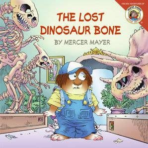 Little Critter: The Lost Dinosaur Bone : Mercer Mayer