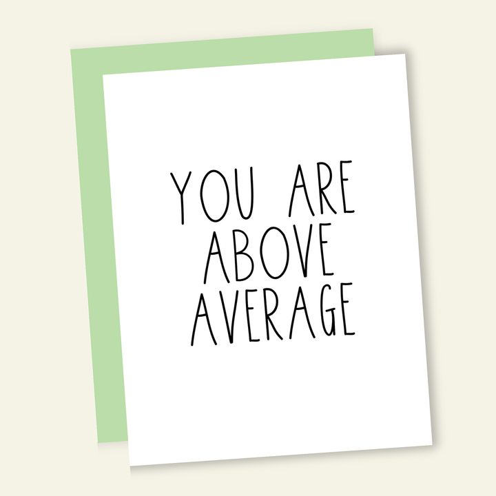 You Are Above Average | Valentine Greeting Love Card