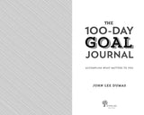 The 100-Day Goal Journal: Accomplish What Matters to You