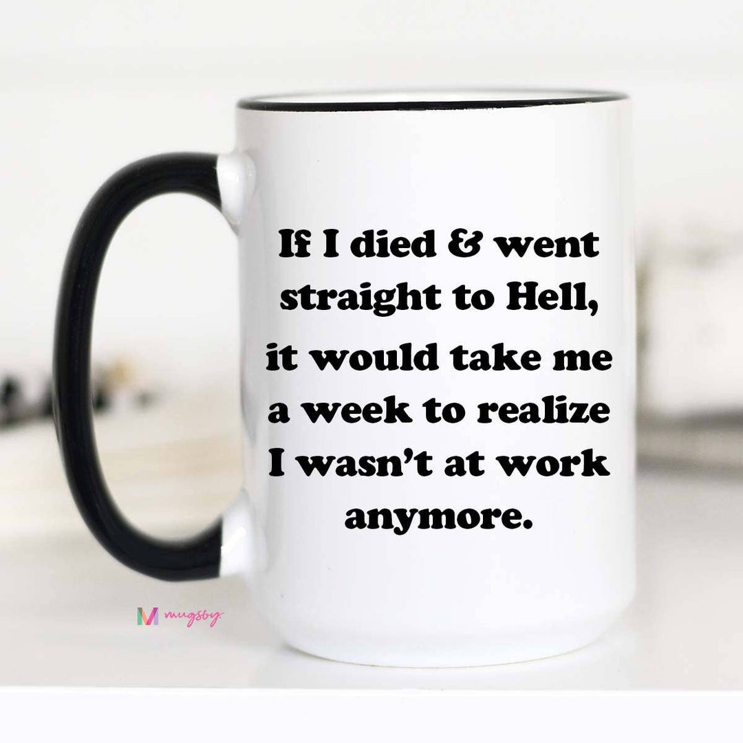 If I Died Funny Coffee Mug, Funny Work Mug