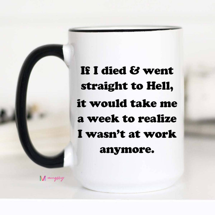 If I Died Funny Coffee Mug, Funny Work Mug