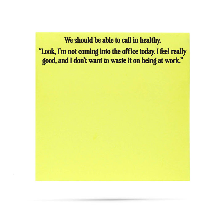 We should be able to call in healthy