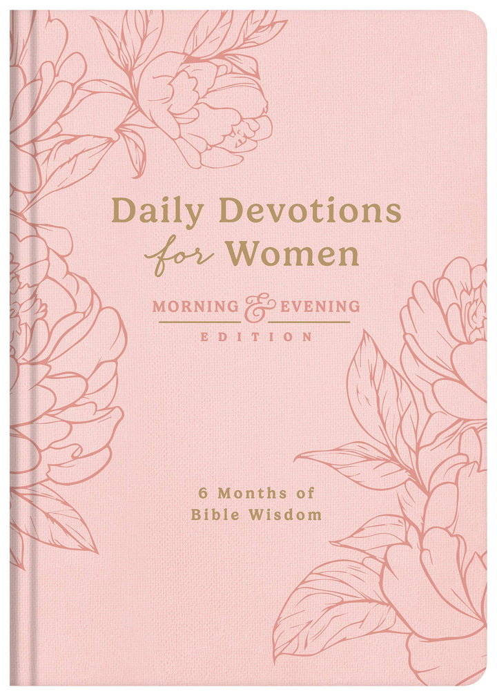 Daily Devotions for Women Morning and Evening Edition