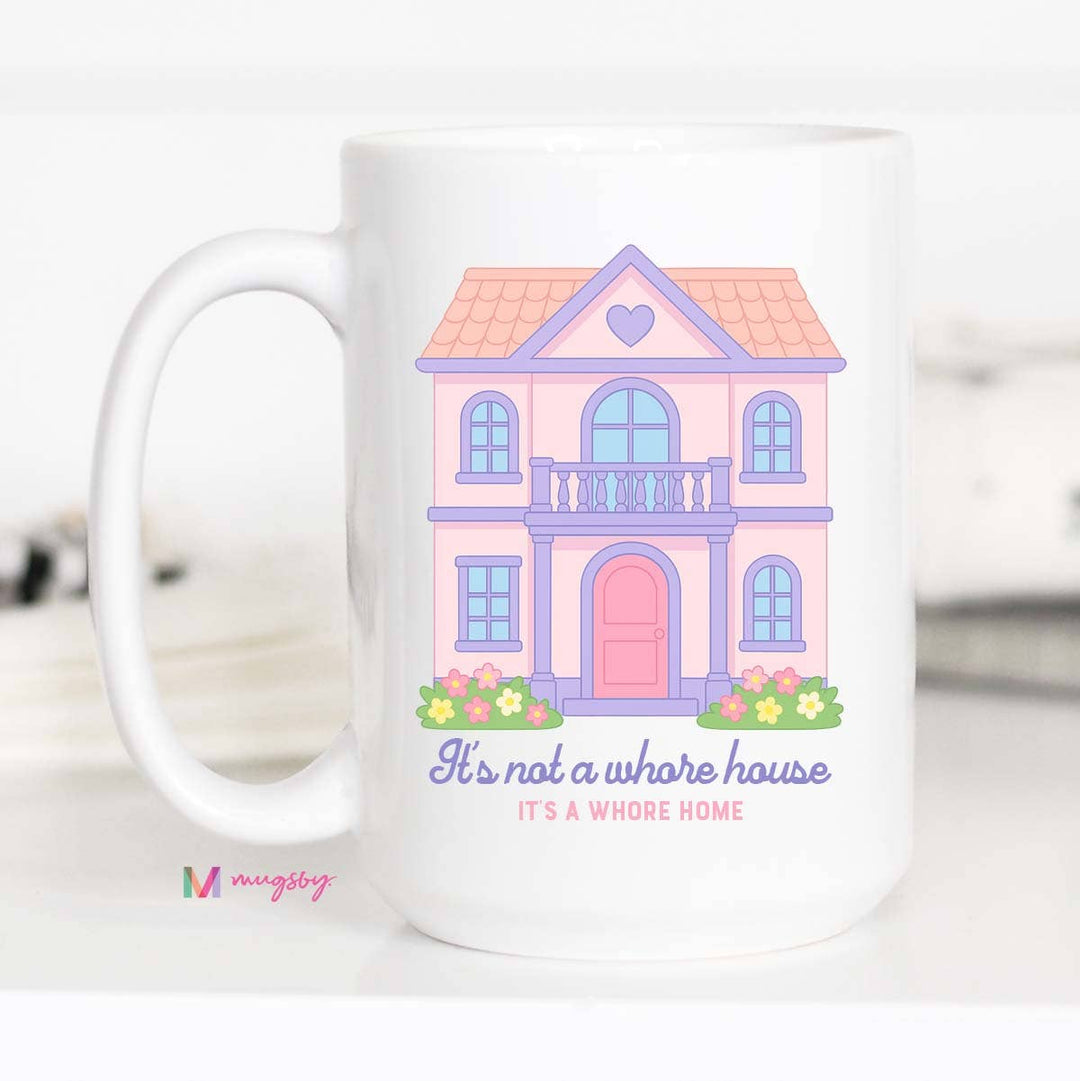Whore House Funny Coffee Mug, Funny Mug, Adult Humor Mug