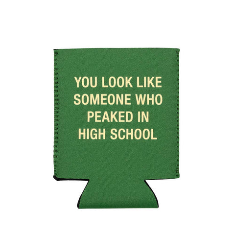 Peaked In High School Koozie