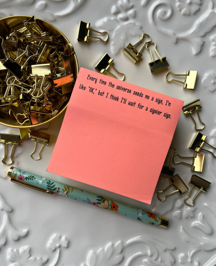 Wait for a signier sign | funny sticky notes with sayings