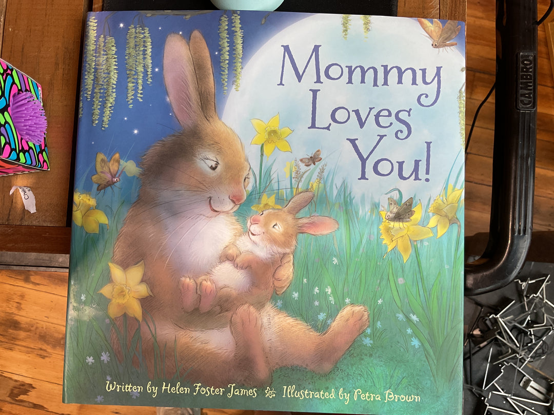 Mommy Loves You!