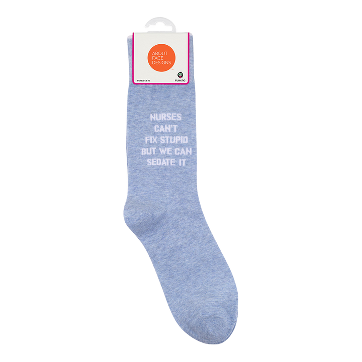 Nurses Can't Fix Stupid Socks | Funny | About Face Designs