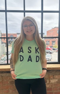 Ask Dad T shirt