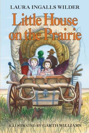 Little House on the Prairie : Laura Ingalls Wilder