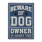 Beware Of Dog & Owner Metal Sign