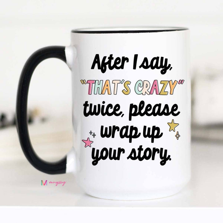 After I say that's crazy please wrap up Funny Coffee Mug, Funny Mug