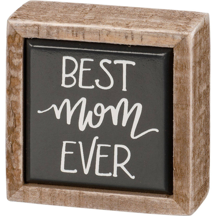 Best Mom Ever Box Sign Mini