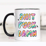 Shit Fuck Damn Funny Coffee Mug