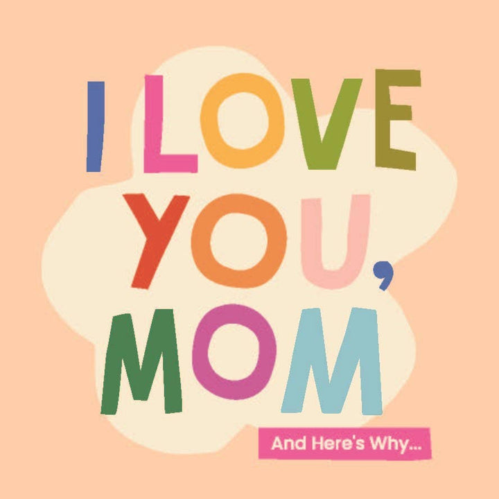 I Love You, Mom : 100 Illustrated Quotes for Mothers