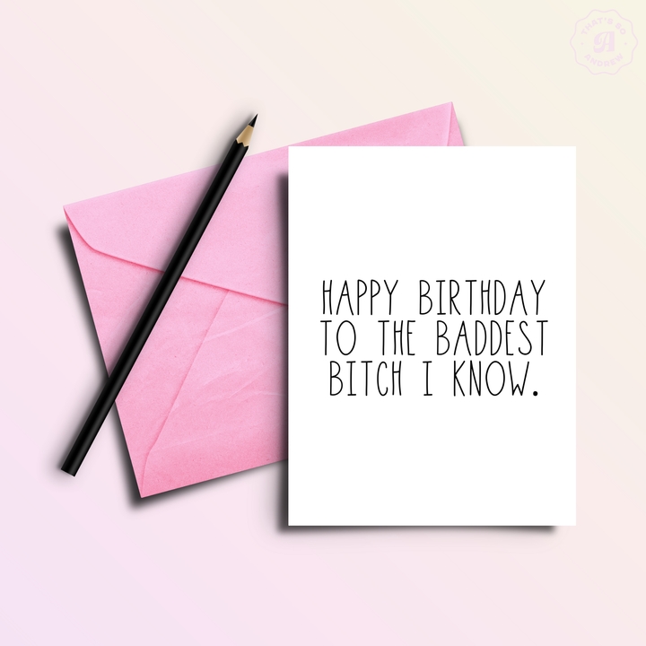 Happy Birthday to the Baddest Bitch Birthday Greeting Card