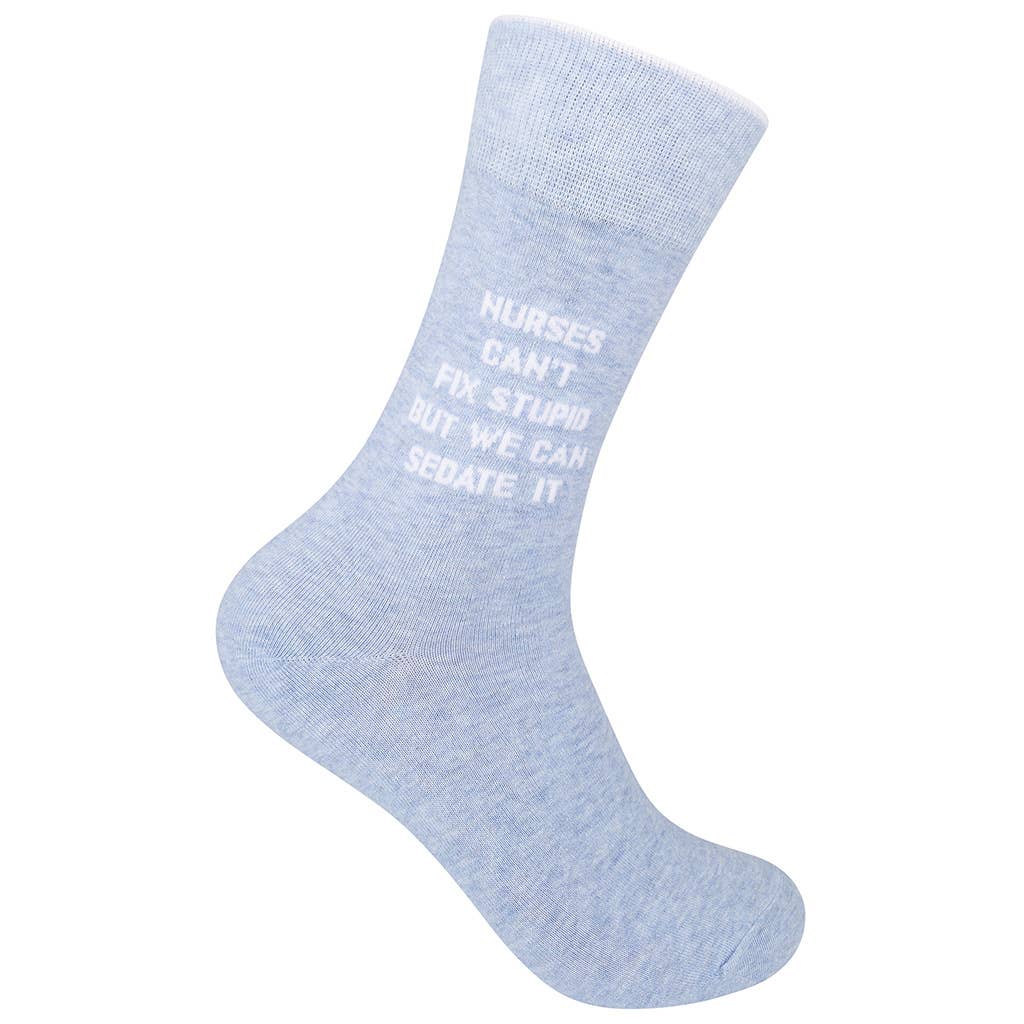 Nurses Can't Fix Stupid Socks | Funny | About Face Designs