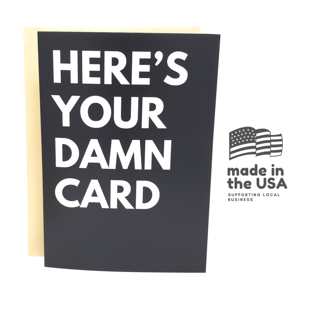 Here's Your Damn Card - Funny Birthday Card