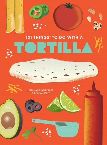 63768: 101 Things to Do With a Tortilla, new edition