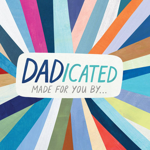DADicated: Made for You By...